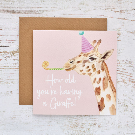 How Old You're Having a Giraffe - Blank Birthday Card