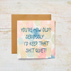 Funny but rude blank birthday card for women; features pastel coloured background and blue text which reads "You're How Old! Seriously... I'd keep that shit quiet!"