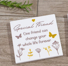  One Friend Can Change Your Life - Square Ceramic Coaster