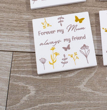  Forever My Mum, Always My Friend - Sqaure Ceramic Coaster