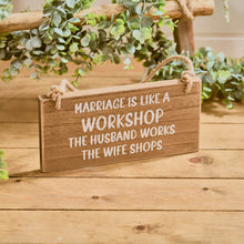  Marriage is Like a Workshop - Rustic Wood Plaque