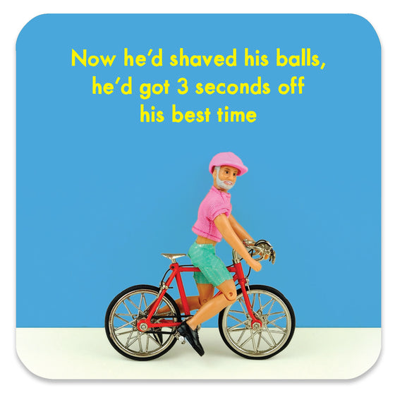 Funny Coaster for Men - He Got 3 Seconds Off His Best Time