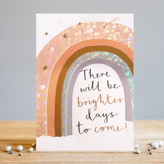 Gifts for women UK, Funny Greeting Cards, Wrendale Designs Stockist, Berni Parker Designs Gifts Greeting Cards, Engagement Wedding Anniversary Cards, Gift Shop Shrewsbury, Visit Shrewsbury Blank Greeting Card Illness, difficult times, sympathy There will be brighter days to come blank greeting card