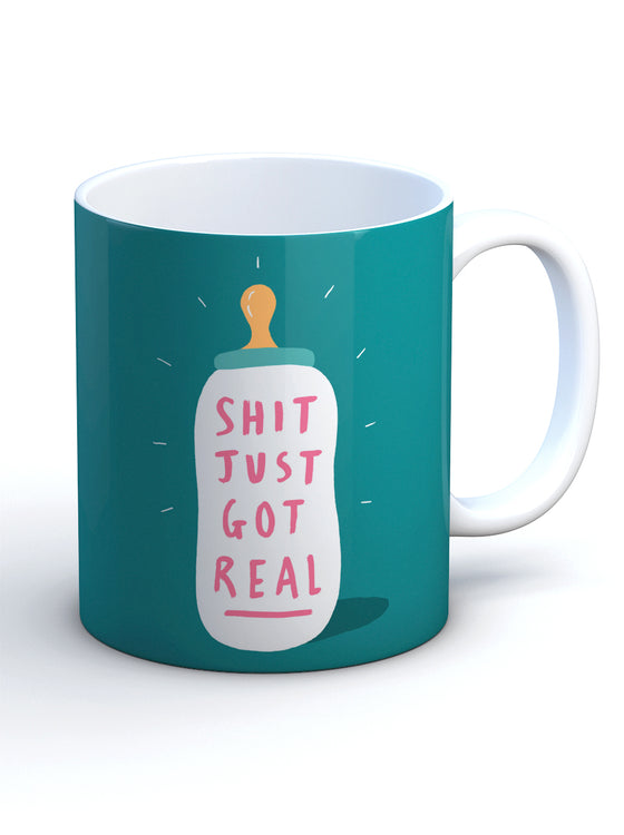 Funny Ceramic Mug - SH*T Just Got Real