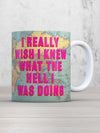 Funny Ceramic Mug - I Wish I Knew What I Was Doing