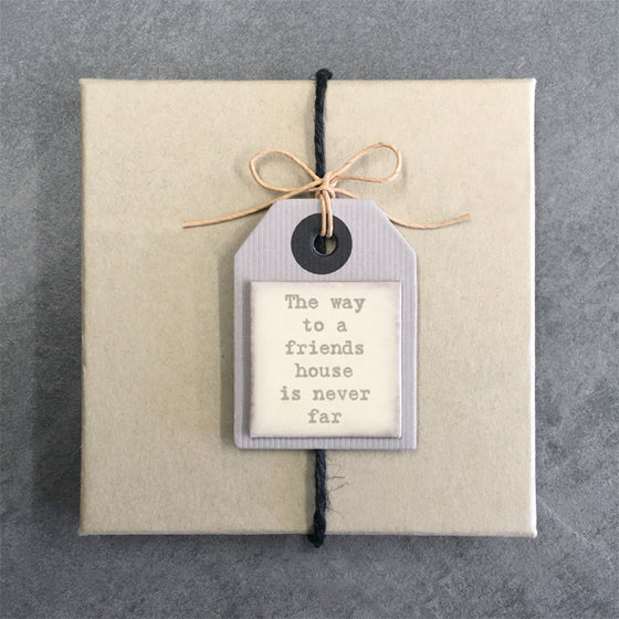 Gifts for women UK, Funny Greeting Cards, Wrendale Designs Stockist, Berni Parker Designs Gifts Greeting Cards, Engagement Wedding Anniversary Cards, Gift Shop Shrewsbury, Visit Shrewsbury Medium Gift Tags Sentimental Sayings The Way to a Friends House is Never Far 2