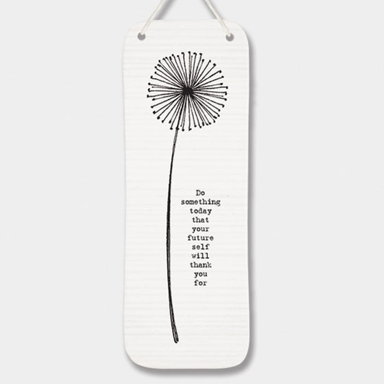 East of India - Long Hanging Porcelain Sign - Do Something Today...